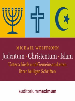 cover image of Judentum--Christentum--Islam--Unterschiede und Gemeinsamkeiten ihrer heiligen Schrift (Ungekürzt)